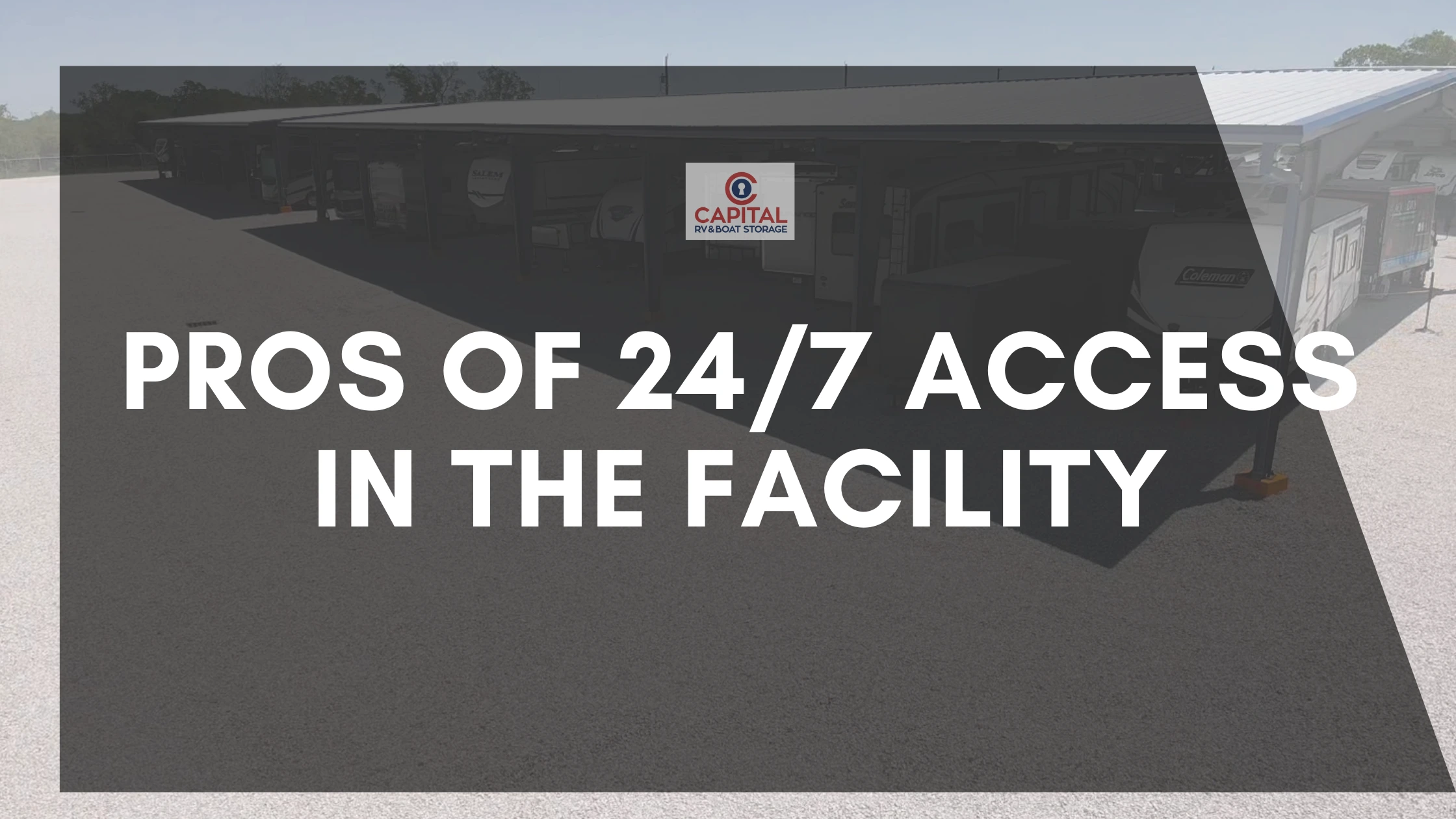 Pros of 24-7 Access In The RV Storage Facility