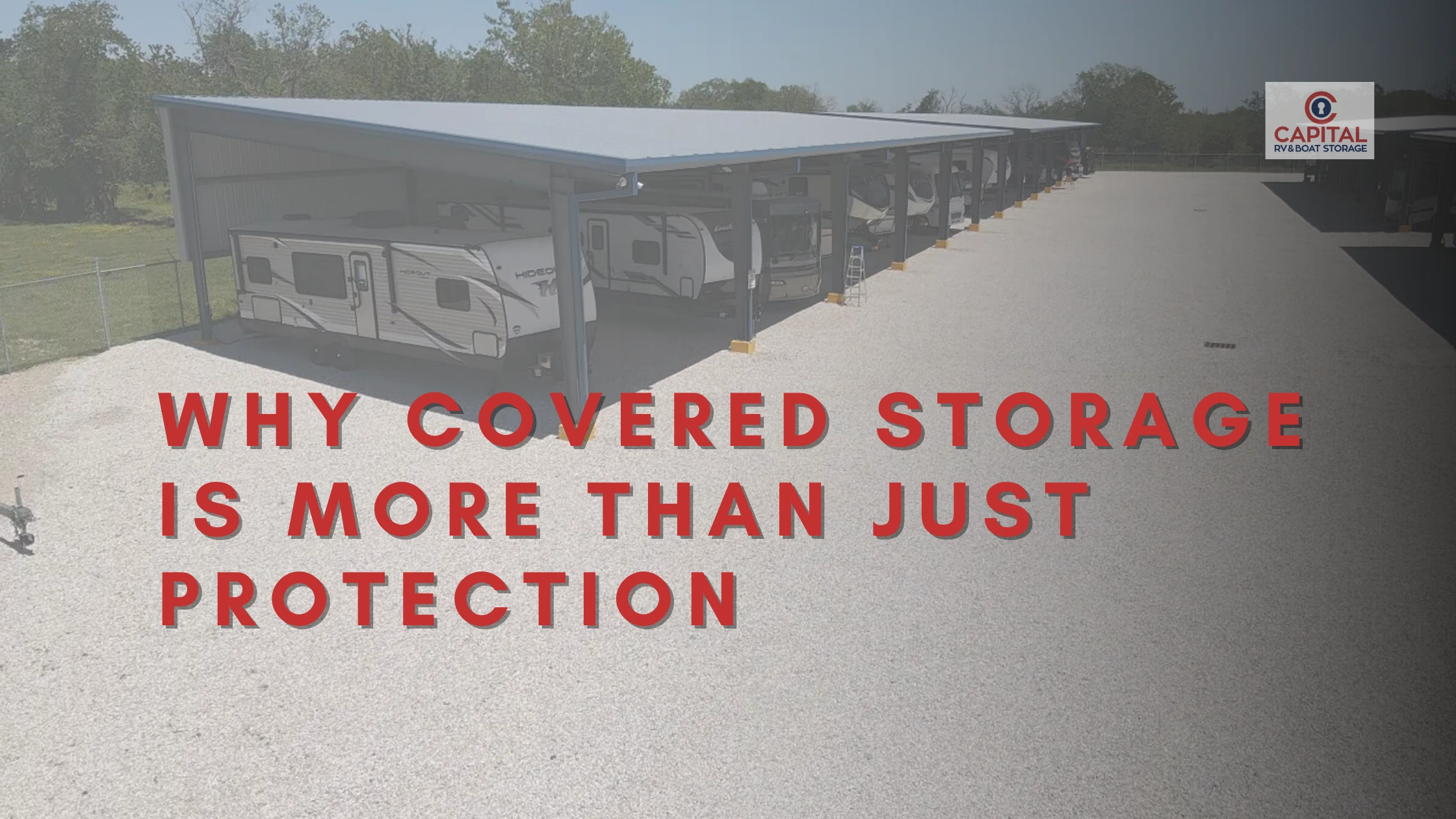 Why Covered Storage Is More Than Just Protection