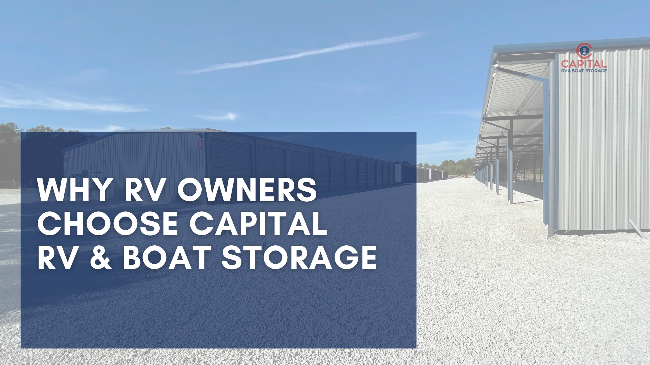 Why RV Owners Choose Capital RV & Boat Storage